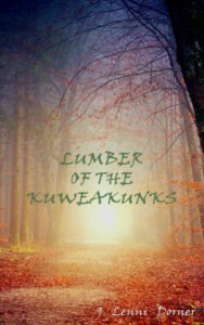 Lumber of the Kuweakunks by J. Lennie Dorner